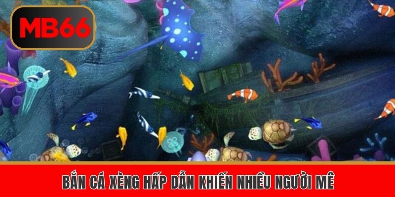 Bắn cá xèng hấp dẫn khiến nhiều người mê