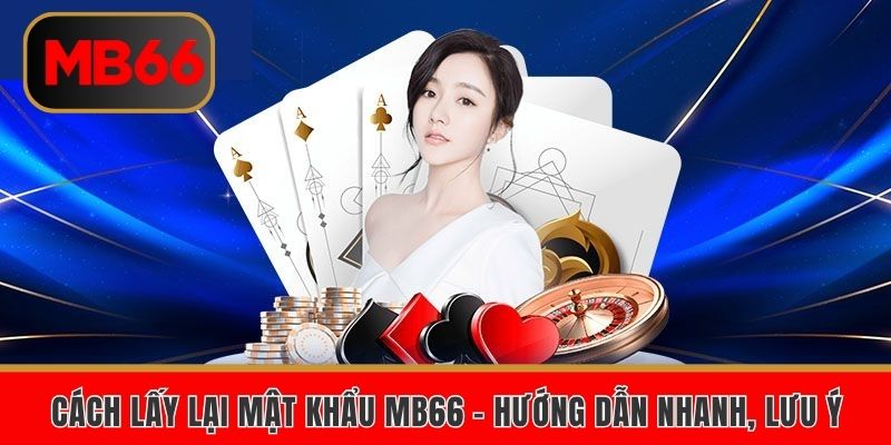 Cách lấy lại mật khẩu MB66