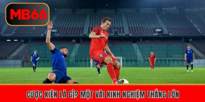 Cược xiên là gì