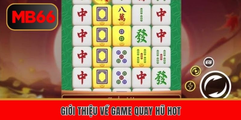 Giới thiệu về game quay hũ hot