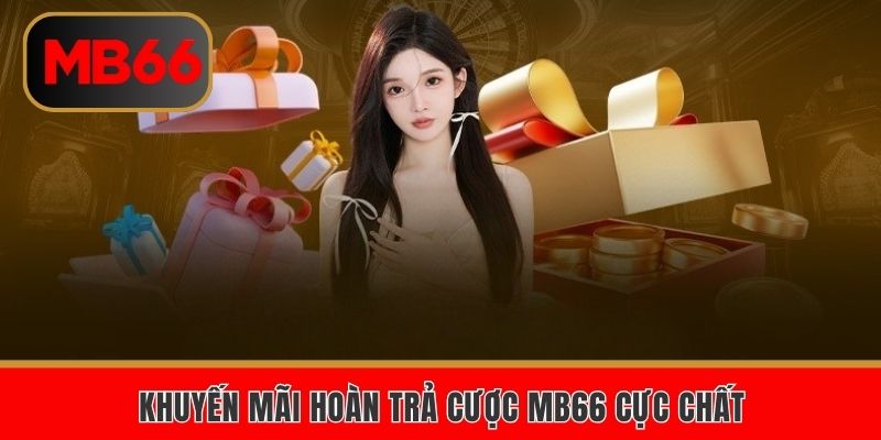 Hoàn trả cược MB66