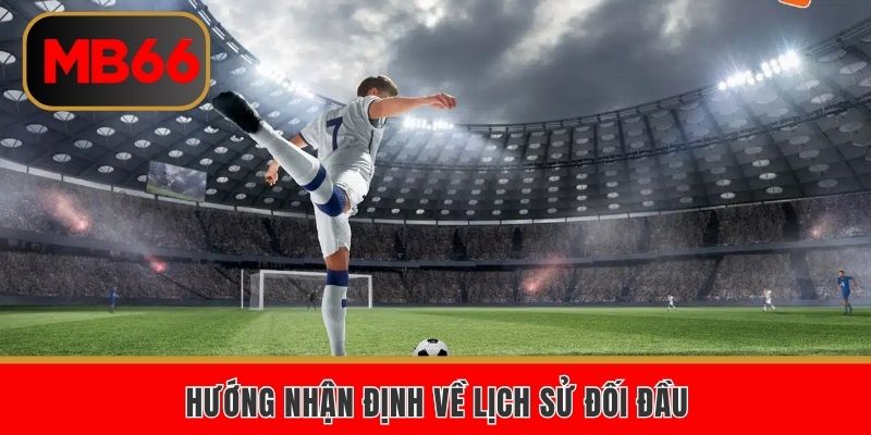 Hướng nhận định về lịch sử đối đầu