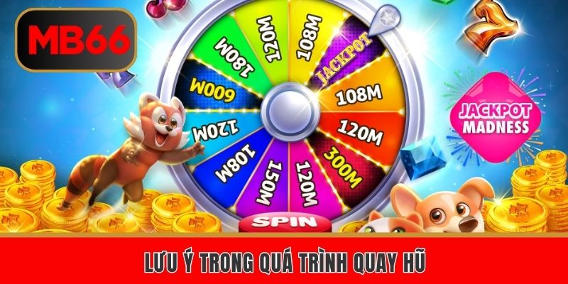 Lưu ý trong quá trình quay hũ