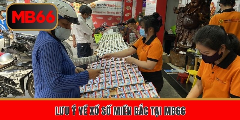 Lưu ý về xổ số miền Bắc tại MB66
