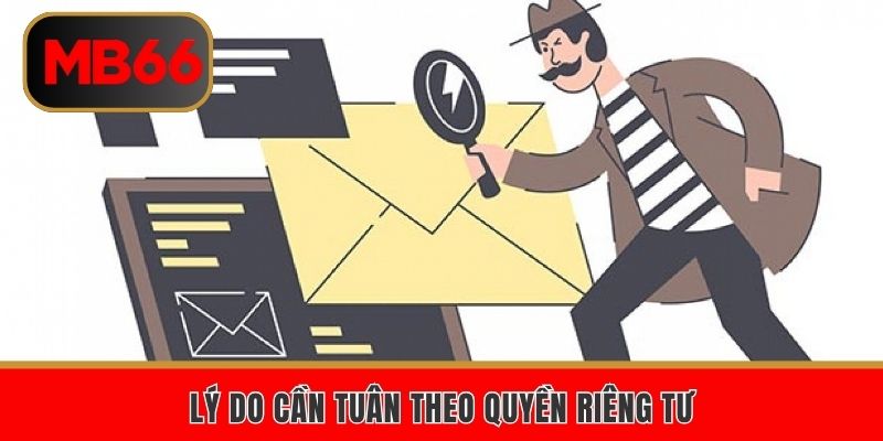 Lý do cần tuân theo quyền riêng tư