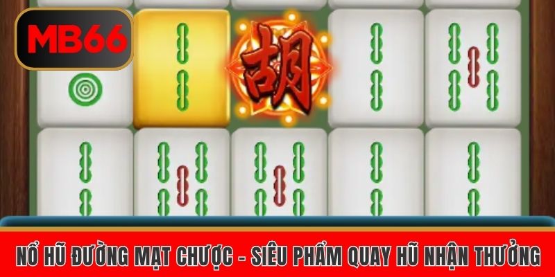 Nổ hũ đường mạt chược