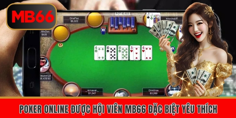 Poker online được hội viên MB66 đặc biệt yêu thích