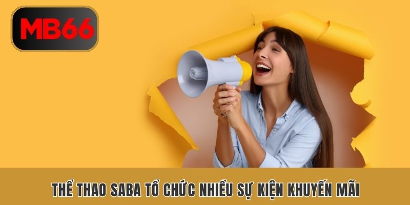 Thể thao SABA tổ chức nhiều sự kiện khuyến mãi