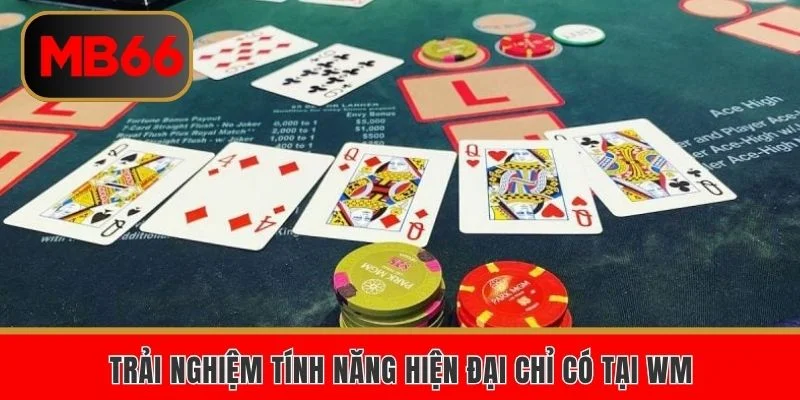 Trải nghiệm tính năng hiện đại chỉ có tại WM